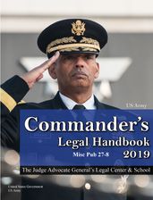 2019 US Army Commander s Legal Handbook Misc Pub 27-8