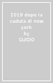 2019 dopo la caduta di new york