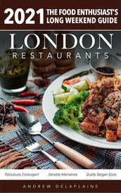 2021 London Restaurants - The Food Enthusiast s Long Weekend Guide