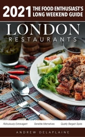 2021 London Restaurants - The Food Enthusiast s Long Weekend Guide