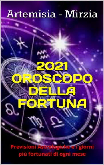 2021 Oroscopo della Fortuna - Mirzia Artemisia