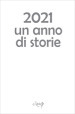 2021 Un anno di storie