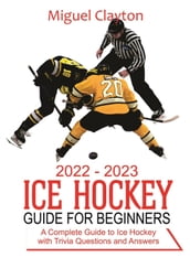 2022-2023 Ice Hockey Guide for Beginners