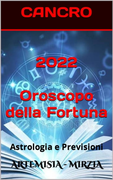 2022 CANCRO Oroscopo Della Fortuna - Mirzia Artemisia