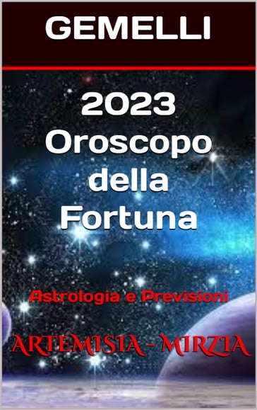2023 GEMELLI Oroscopo della Fortuna - Mirzia Artemisia