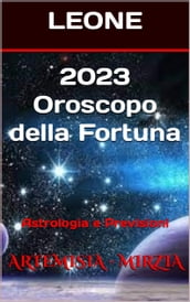 2023 LEONE Oroscopo della Fortuna