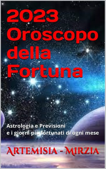 2023 Oroscopo della Fortuna - Mirzia Artemisia
