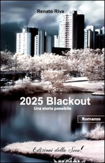 2025 blackout. Una storia possibile - Renato Riva