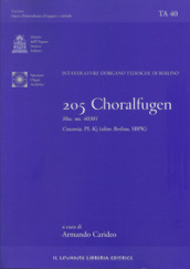 205 Choralfugen. Intavolature d'organo tedesche di Berlino. Mus. ms. 40301. Cracovia PL-Kj...