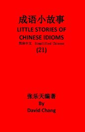 21 LITTLE STORIES OF CHINESE IDIOMS 21