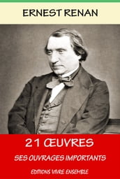 21 Oeuvres d Ernest Renan - Enrichi d une Biographie complète