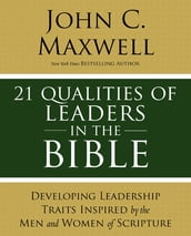 21 Qualities of Leaders in the Bible