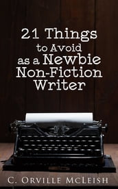 21 Things to Avoid as a Newbie Non-Fiction Writer