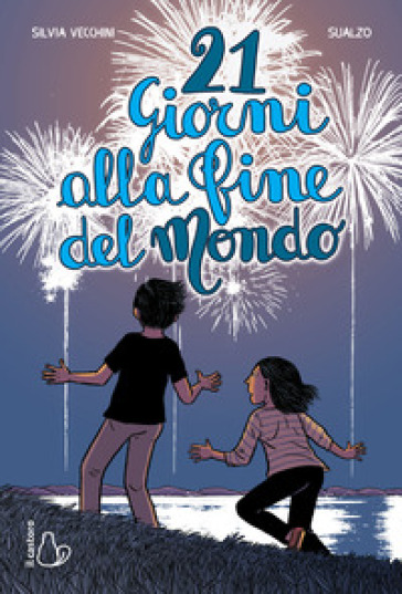 21 giorni alla fine del mondo - Silvia Vecchini