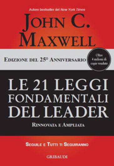 Le 21 leggi fondamentali del leader. Ediz. 25º anniversario - John C. Maxwell