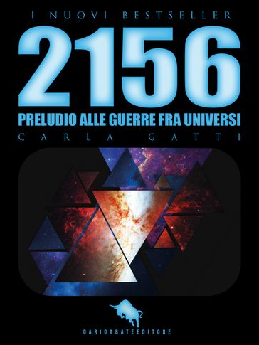 2156: Preludio alle Guerre fra Universi - Carla Gatti