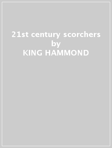 21st century scorchers - KING HAMMOND