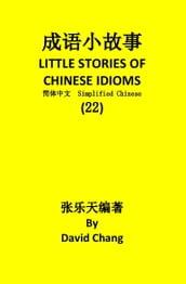 22 LITTLE STORIES OF CHINESE IDIOMS 22