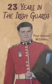 23 Years in The Irish Guards