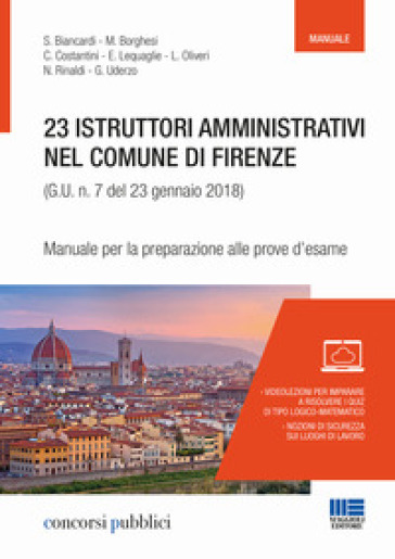 23 istruttori amministrativi nel Comune di Firenze (G.U. n. 23 gennaio 2018, n. 7). Manuale per la preparazione alle prove d'esame