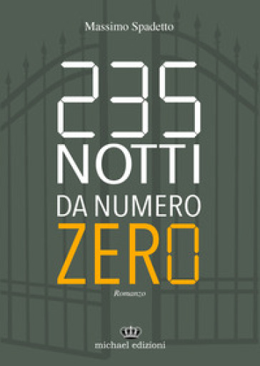 235 notti da numero zero. Ediz. integrale - Massimo Spadetto