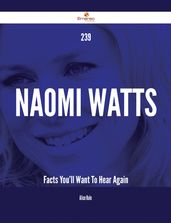 239 Naomi Watts Facts You ll Want To Hear Again