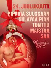 24. joulukuuta: Piparia suussaan sulavaa pian tonttu maistaa saa eroottinen joulukalenteri