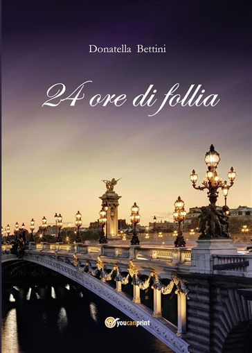 24 ore di follia - Donatella Bettini