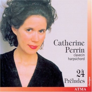 24 preludes - CATHERINE PERRIN