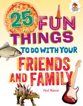 25 Fun Things to Do with Your Friends and Family