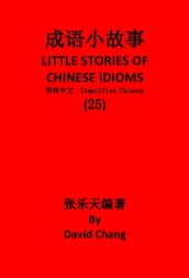 25 LITTLE STORIES OF CHINESE IDIOMS 25