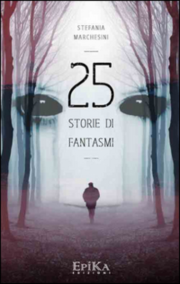 25 storie di fantasmi - Stefania Marchesini