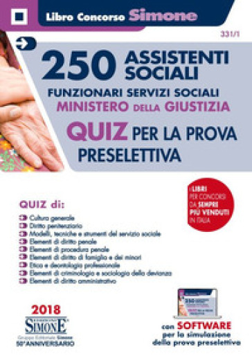 250 assistenti sociali. Funzionari servizi sociali. Ministero della giustizia. Quiz per la prova preselettiva. Con software di simulazione