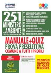 251 posti Ministero dell Ambiente e della tutela del territorio e del mare. Manuale + quiz per la preparazione alla prova preselettiva comune a tutti i profili. Con software di simulazione