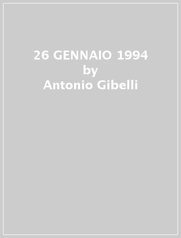 26 GENNAIO 1994 - Antonio Gibelli