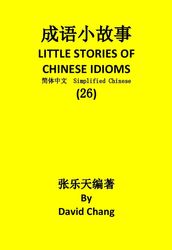 26 LITTLE STORIES OF CHINESE IDIOMS 26