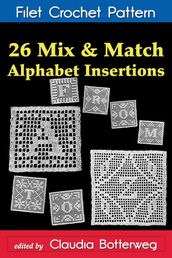 26 Mix & Match Alphabet Insertions Filet Crochet Pattern