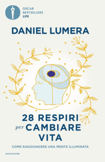 28 respiri per cambiare vita. Come raggiungere una mente illuminata - Daniel Lumera