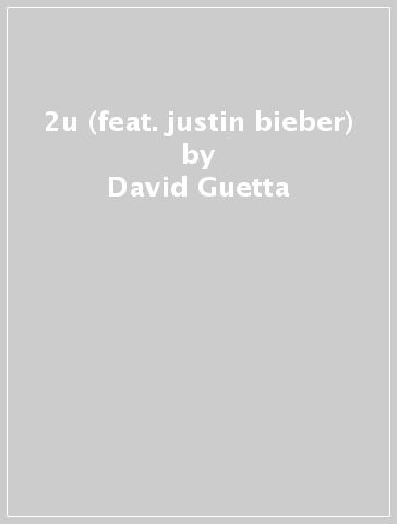 2u (feat. justin bieber) - David Guetta