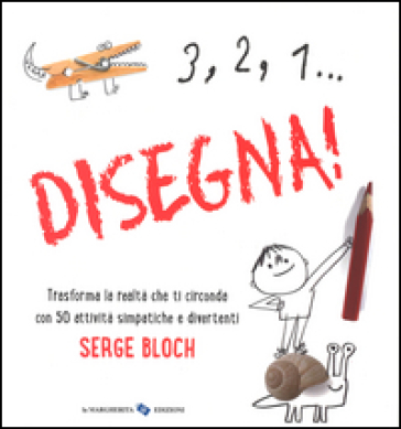 3, 2, 1... disegna! Ediz. illustrata - Serge Bloch