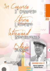 3° Concorso letterario internazionale bilingue «TraccePerLaMeta». Poesia e narrativa. Ediz. italiana e spagnola