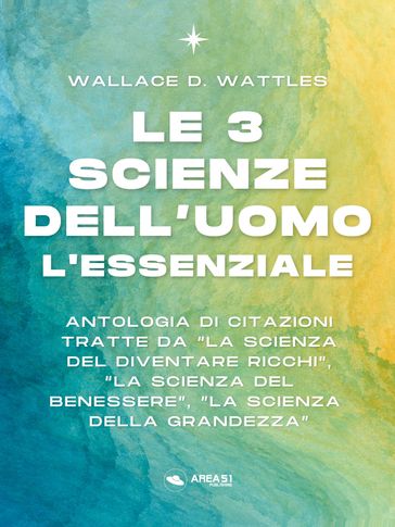 Le 3 Scienze dell'Uomo. L'essenziale - Wallace D. Wattles