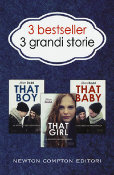 3 bestseller 3 grandi storie: That boy-That girl-That baby - Jillian Dodd