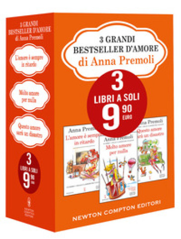 3 grandi bestseller d'amore di Anna Premoli: Non ho tempo per amarti-Un imprevisto chiamato amore-E solo una storia d'amore - Anna Premoli