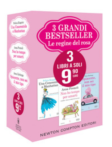 3 grandi bestseller. Le regine del rosa: Una cenerentola a Manhattan-Non ho tempo per amarti-Spiacente, non sei il mio tipo - Felicia Kingsley - Anna Premoli - Anna Zarlenga