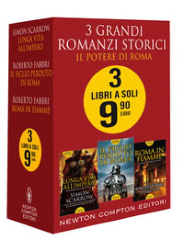 3 grandi romanzi storici. Il potere di Roma: Roma in fiamme-Il figlio perduto di Roma-Lunga vita all'impero - Simon Scarrow - Roberto Fabbri