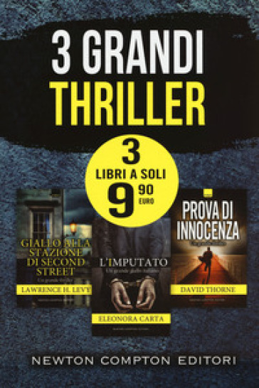 3 grandi thriller: Giallo alla stazione di Second Street-L'imputato-Prova di innocenza - Lawrence H. Levy - Eleonora Carta - David Thorne