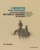 3 minutes pour comprendre les 50 plus grands mythes et légendes initiatiques