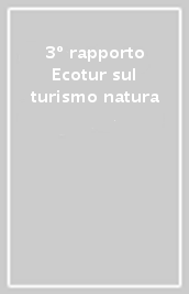 3º rapporto Ecotur sul turismo natura