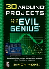 30 Arduino Projects for the Evil Genius